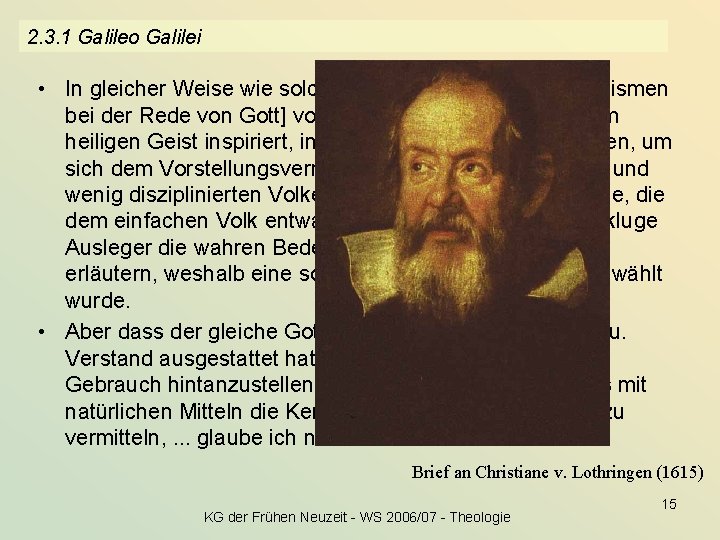 2. 3. 1 Galileo Galilei • In gleicher Weise wie solche Aussagen [Anthropomorphismen bei