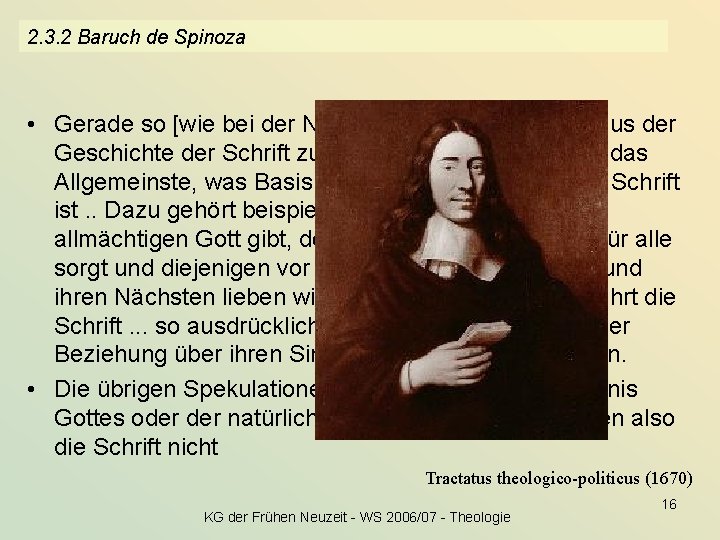 2. 3. 2 Baruch de Spinoza • Gerade so [wie bei der Naturerklärung] muss