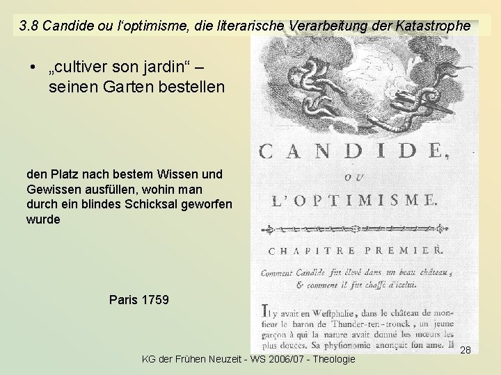 3. 8 Candide ou l‘optimisme, die literarische Verarbeitung der Katastrophe • „cultiver son jardin“