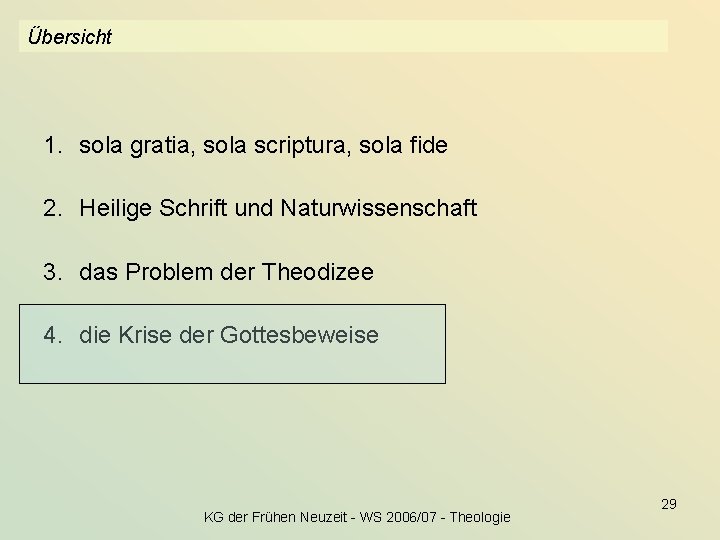 Übersicht 1. sola gratia, sola scriptura, sola fide 2. Heilige Schrift und Naturwissenschaft 3.