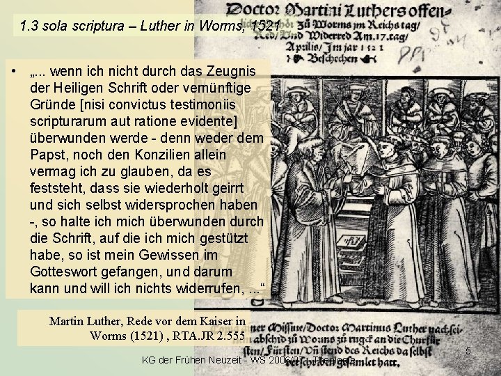 1. 3 sola scriptura – Luther in Worms, 1521 • „. . . wenn