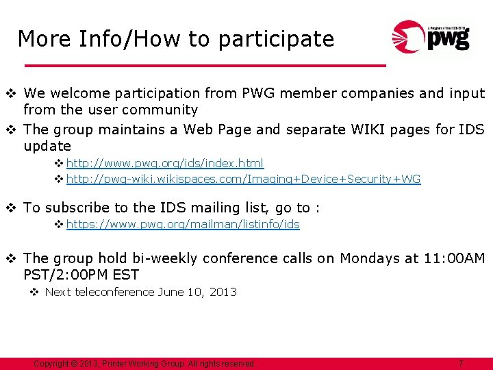 More Info/How to participate v We welcome participation from PWG member companies and input