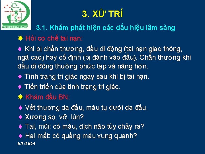 3. XỬ TRÍ 3. 1. Khám phát hiện các dấu hiệu lâm sàng Hỏi