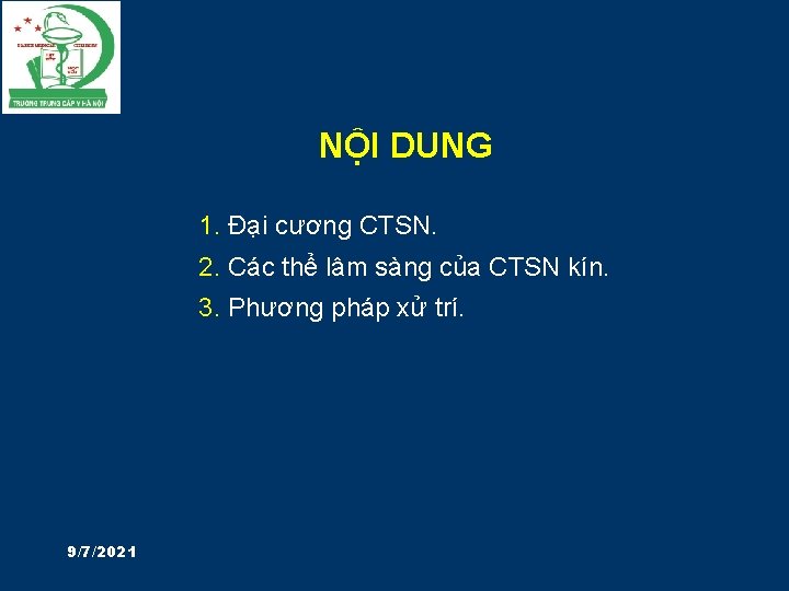 NỘI DUNG 1. Đại cương CTSN. 2. Các thể lâm sàng của CTSN kín.