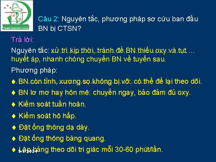 Câu 2: Nguyên tắc, phương pháp sơ cứu ban đầu BN bị CTSN? Trả