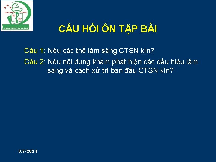 C U HỎI ÔN TẬP BÀI Câu 1: Nêu các thể lâm sàng CTSN