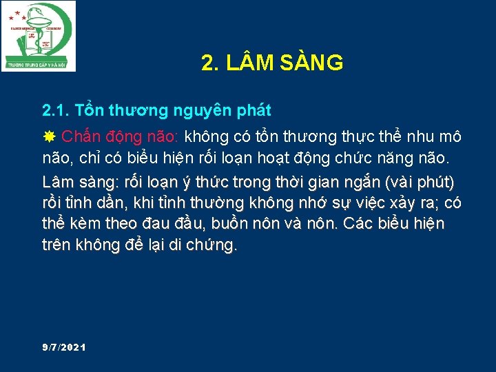 2. L M SÀNG 2. 1. Tổn thương nguyên phát Chấn động não: không