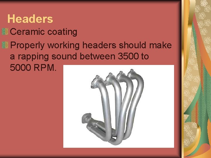Headers Ceramic coating Properly working headers should make a rapping sound between 3500 to Headers Ceramic coating Properly working headers should make a rapping sound between 3500 to