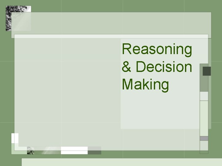 Reasoning & Decision Making 