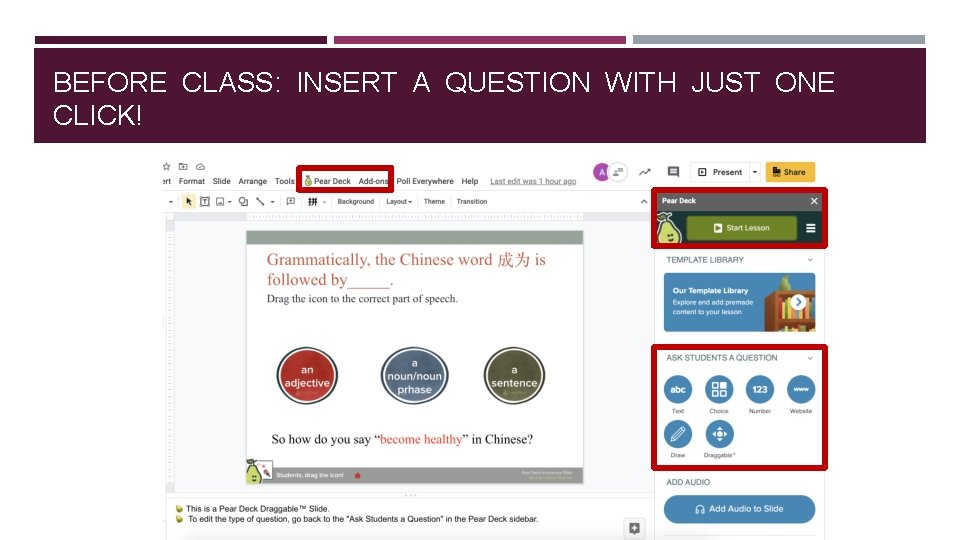 BEFORE CLASS: INSERT A QUESTION WITH JUST ONE CLICK! 
