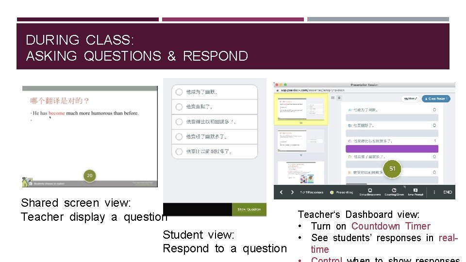 DURING CLASS: ASKING QUESTIONS & RESPOND Shared screen view: Teacher display a question Student