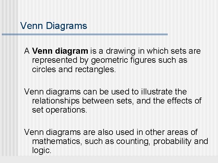 Venn Diagrams A Venn diagram is a drawing in which sets are represented by