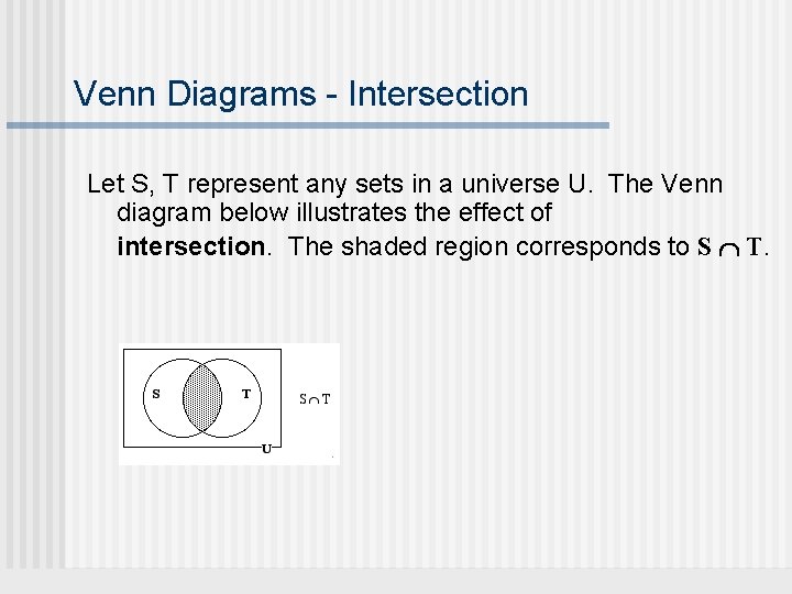 Venn Diagrams - Intersection Let S, T represent any sets in a universe U.