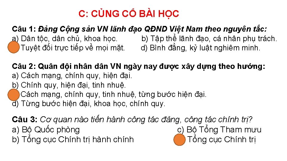 C: CỦNG CỐ BÀI HỌC Câu 1: Đảng Cộng sản VN lãnh đạo QĐND