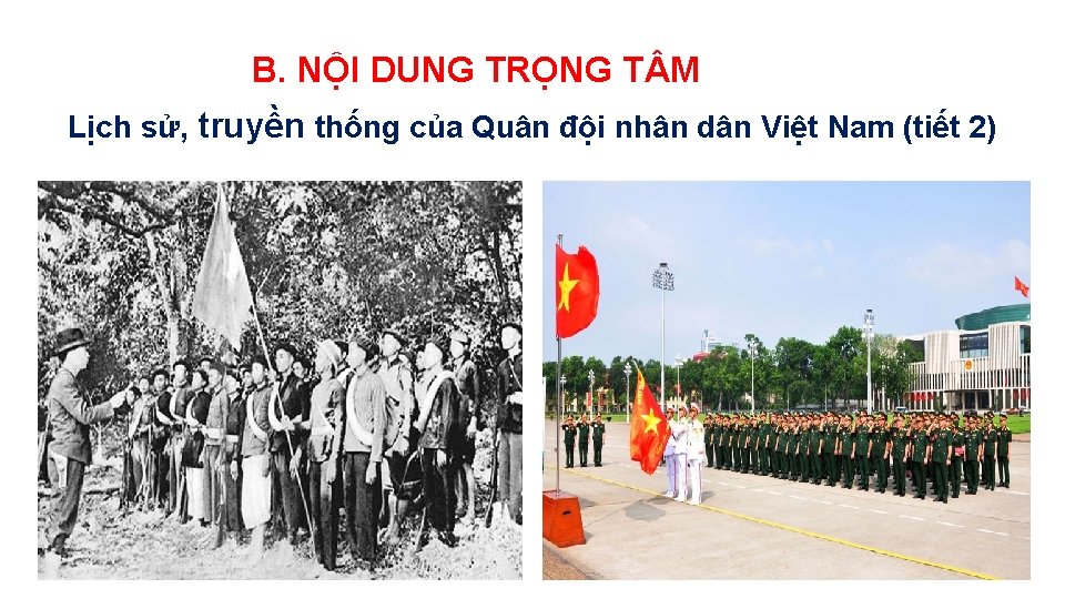 B. NỘI DUNG TRỌNG T M Lịch sử, truyền thống của Quân đội nhân