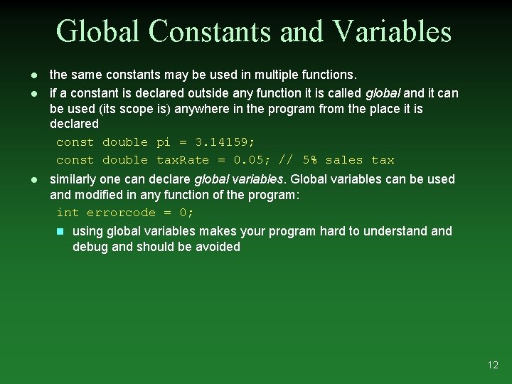 Global Constants and Variables l l l the same constants may be used in