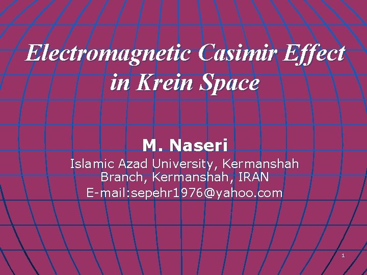 Electromagnetic Casimir Effect in Krein Space M. Naseri Islamic Azad University, Kermanshah Branch, Kermanshah,