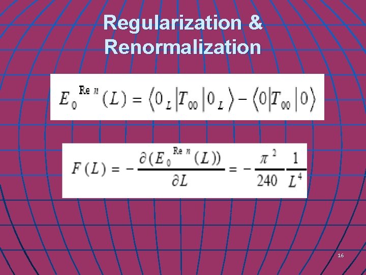 Regularization & Renormalization 16 