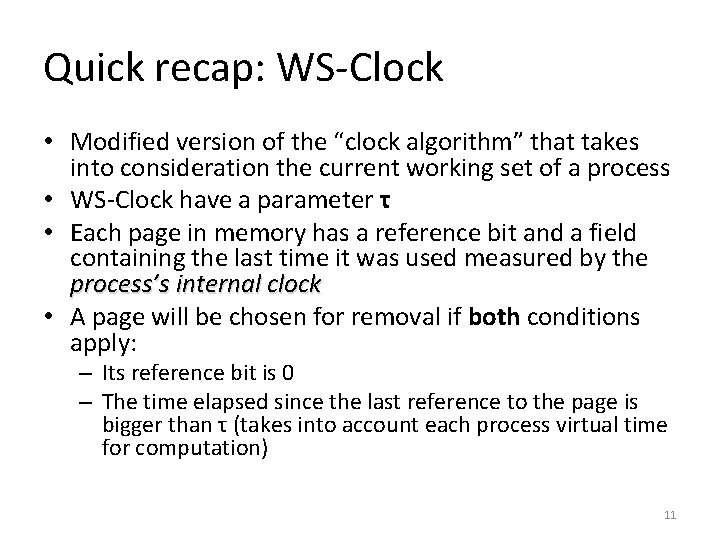 Quick recap: WS-Clock • Modified version of the “clock algorithm” that takes into consideration