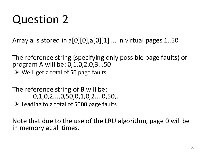 Question 2 Array a is stored in a[0][0], a[0][1]. . . in virtual pages