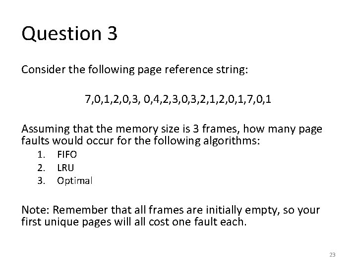Question 3 Consider the following page reference string: 7, 0, 1, 2, 0, 3,
