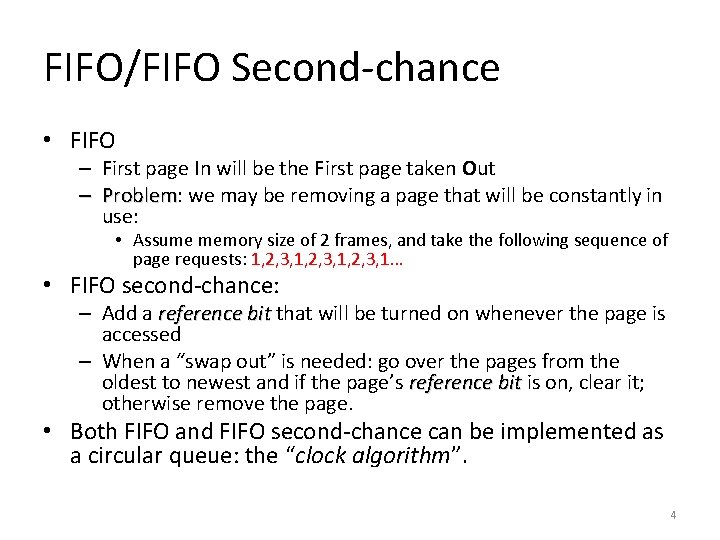 FIFO/FIFO Second-chance • FIFO – First page In will be the First page taken