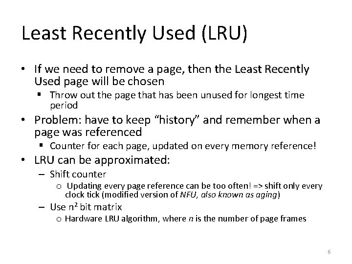 Least Recently Used (LRU) • If we need to remove a page, then the