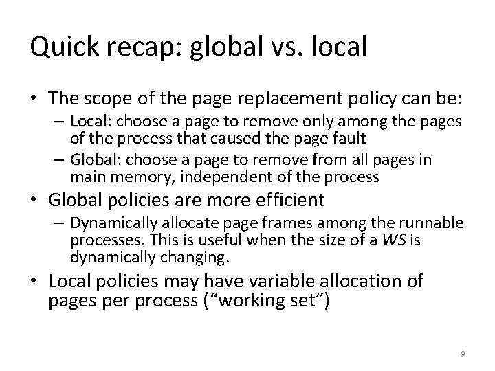 Quick recap: global vs. local • The scope of the page replacement policy can