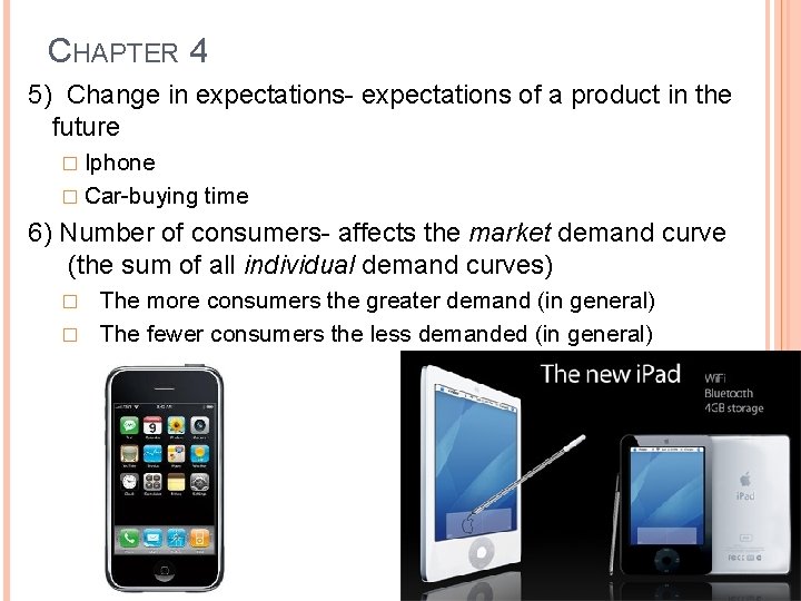 CHAPTER 4 5) Change in expectations- expectations of a product in the future �