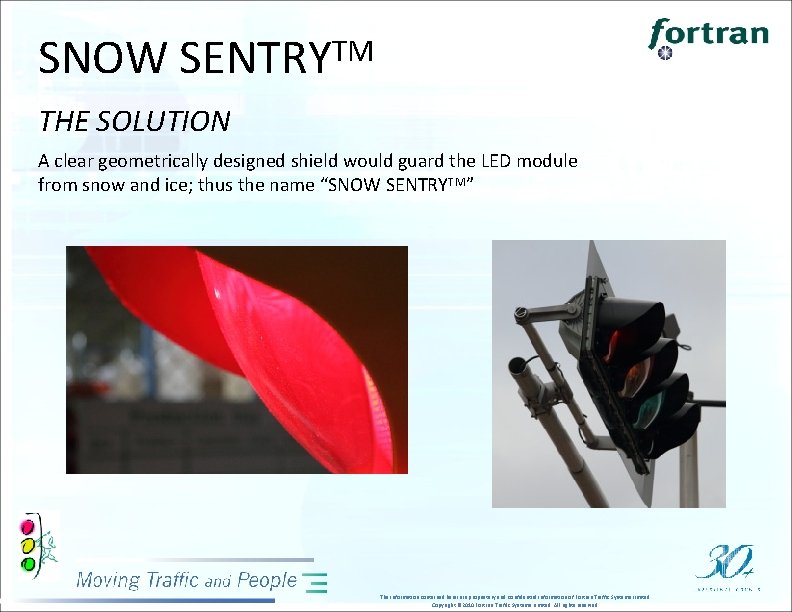 SNOW SENTRYTM THE SOLUTION A clear geometrically designed shield would guard the LED module