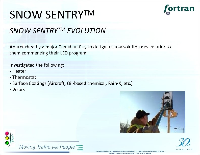 SNOW SENTRYTM EVOLUTION Approached by a major Canadian City to design a snow solution