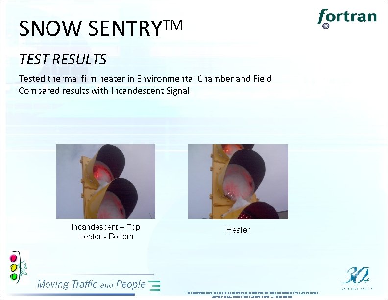 SNOW SENTRYTM TEST RESULTS Tested thermal film heater in Environmental Chamber and Field Compared