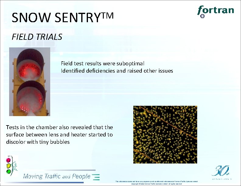 SNOW SENTRYTM FIELD TRIALS Field test results were suboptimal Identified deficiencies and raised other