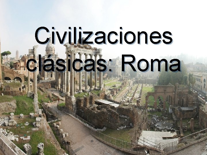 Civilizaciones clásicas: Roma 