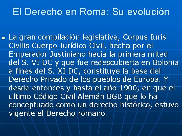 El Derecho en Roma: Su evolución n La gran compilación legislativa, Corpus Iuris Civilis