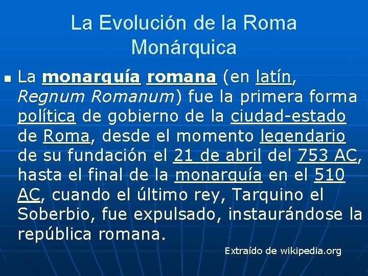 La Evolución de la Roma Monárquica n La monarquía romana (en latín, Regnum Romanum)