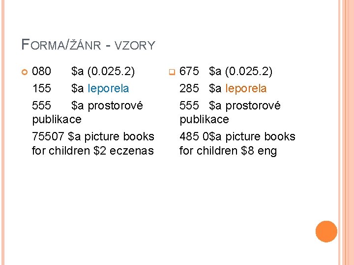 FORMA/ŽÁNR - VZORY 080 $a (0. 025. 2) 155 $a leporela 555 $a prostorové