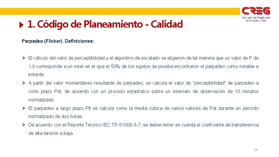 1. Código de Planeamiento - Calidad Parpadeo (Flicker). Definiciones: Ø El cálculo del valor