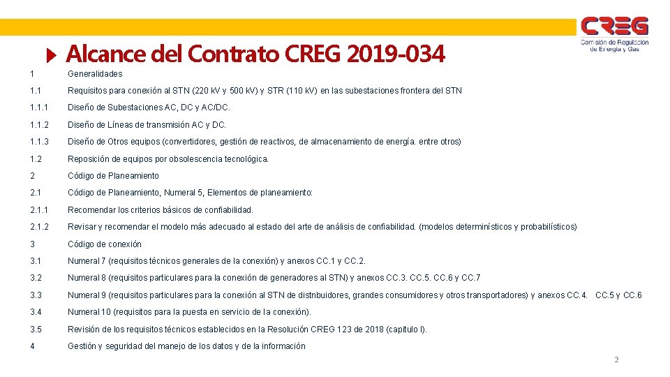 Alcance del Contrato CREG 2019 -034 1 Generalidades 1. 1 Requisitos para conexión al