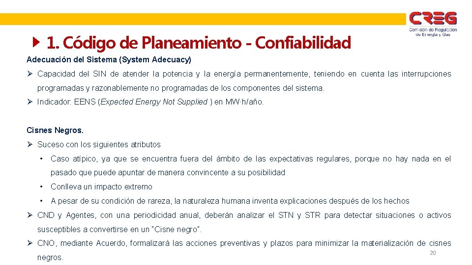 1. Código de Planeamiento - Confiabilidad Adecuación del Sistema (System Adecuacy) Ø Capacidad del