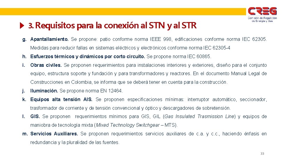 3. Requisitos para la conexión al STN y al STR g. Apantallamiento. Se propone: