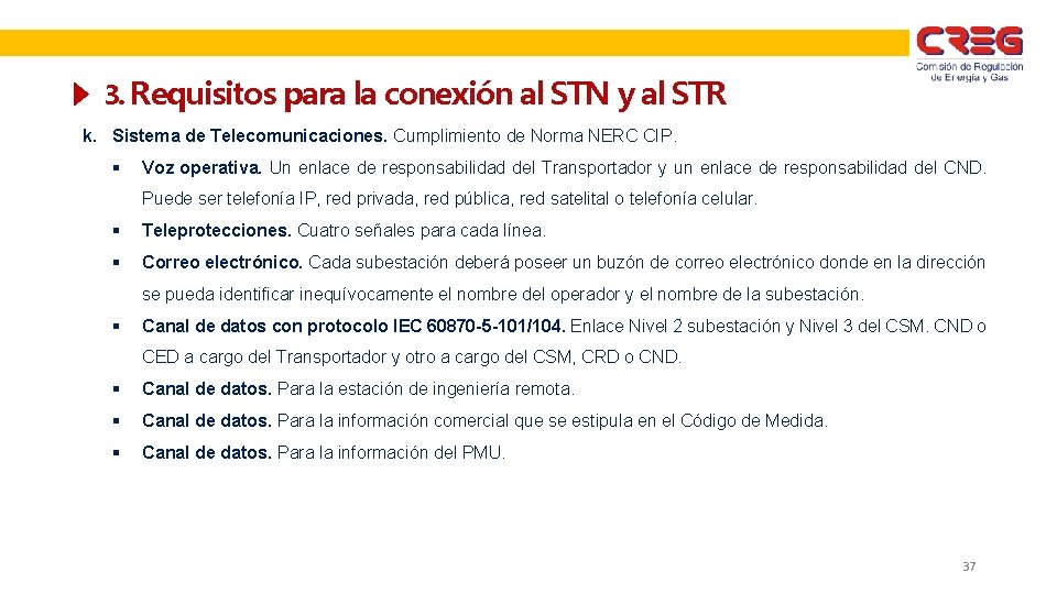 3. Requisitos para la conexión al STN y al STR k. Sistema de Telecomunicaciones.