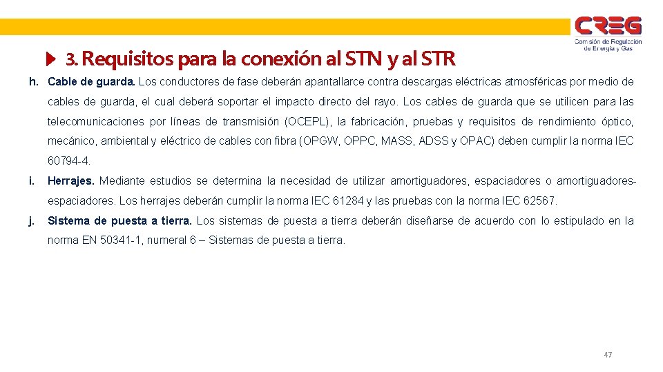 3. Requisitos para la conexión al STN y al STR h. Cable de guarda.