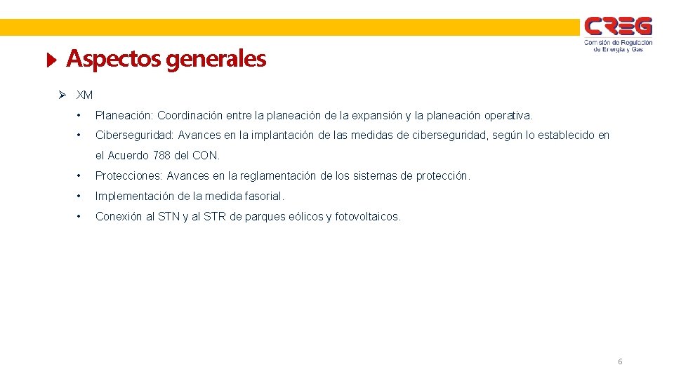 Aspectos generales Ø XM • Planeación: Coordinación entre la planeación de la expansión y