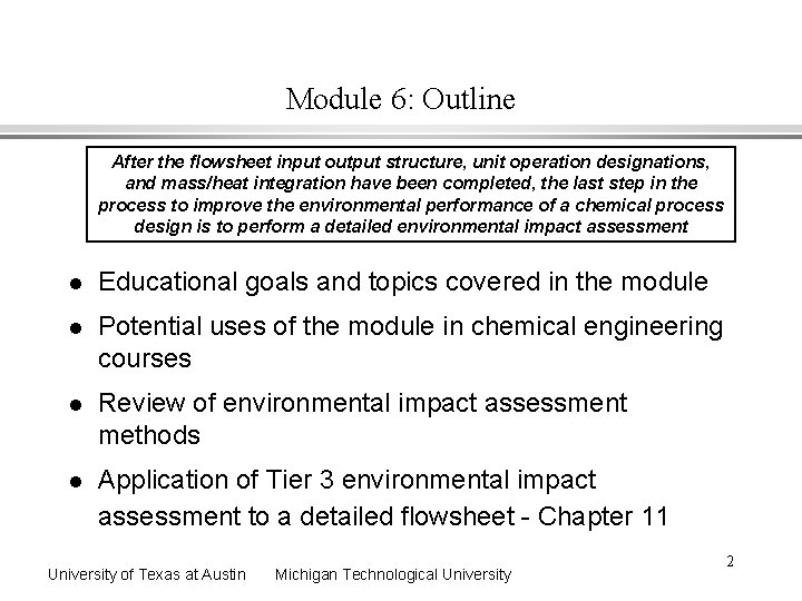 Module 6: Outline After the flowsheet input output structure, unit operation designations, and mass/heat