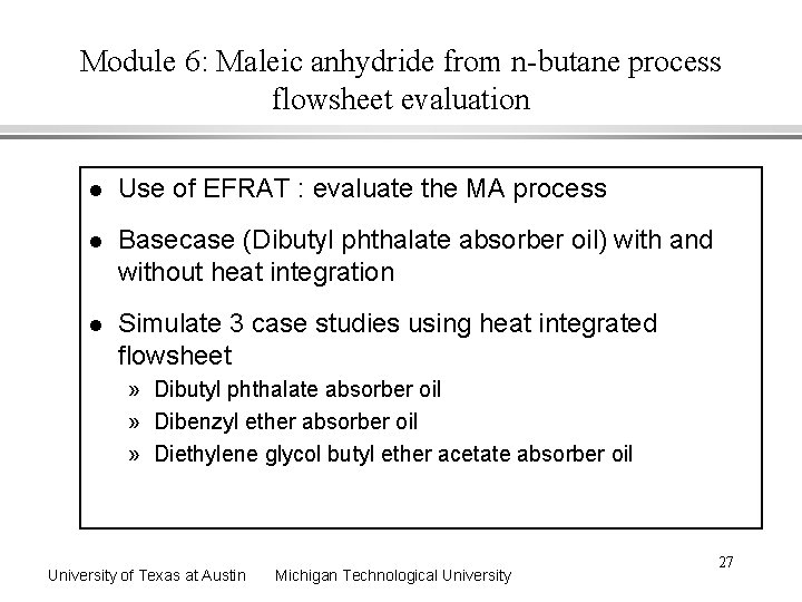 Module 6: Maleic anhydride from n-butane process flowsheet evaluation l Use of EFRAT :