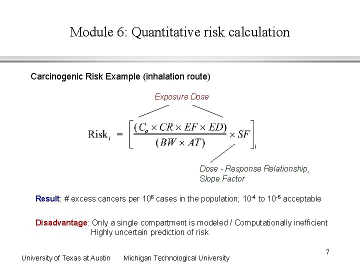 Module 6: Quantitative risk calculation Carcinogenic Risk Example (inhalation route) Exposure Dose - Response