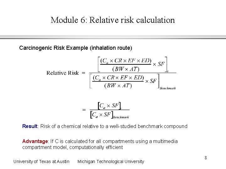 Module 6: Relative risk calculation Carcinogenic Risk Example (inhalation route) Result: Risk of a