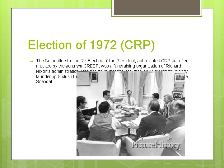 Election of 1972 (CRP) The Committee for the Re-Election of the President, abbreviated CRP