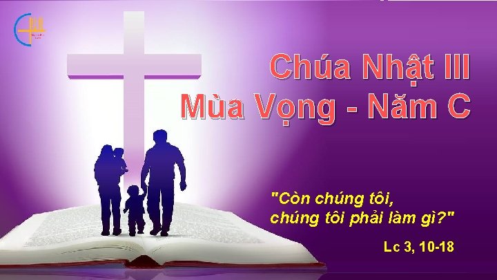 Chúa Nhật III Mùa Vọng - Năm C "Còn chúng Mc 1, tôi, 14